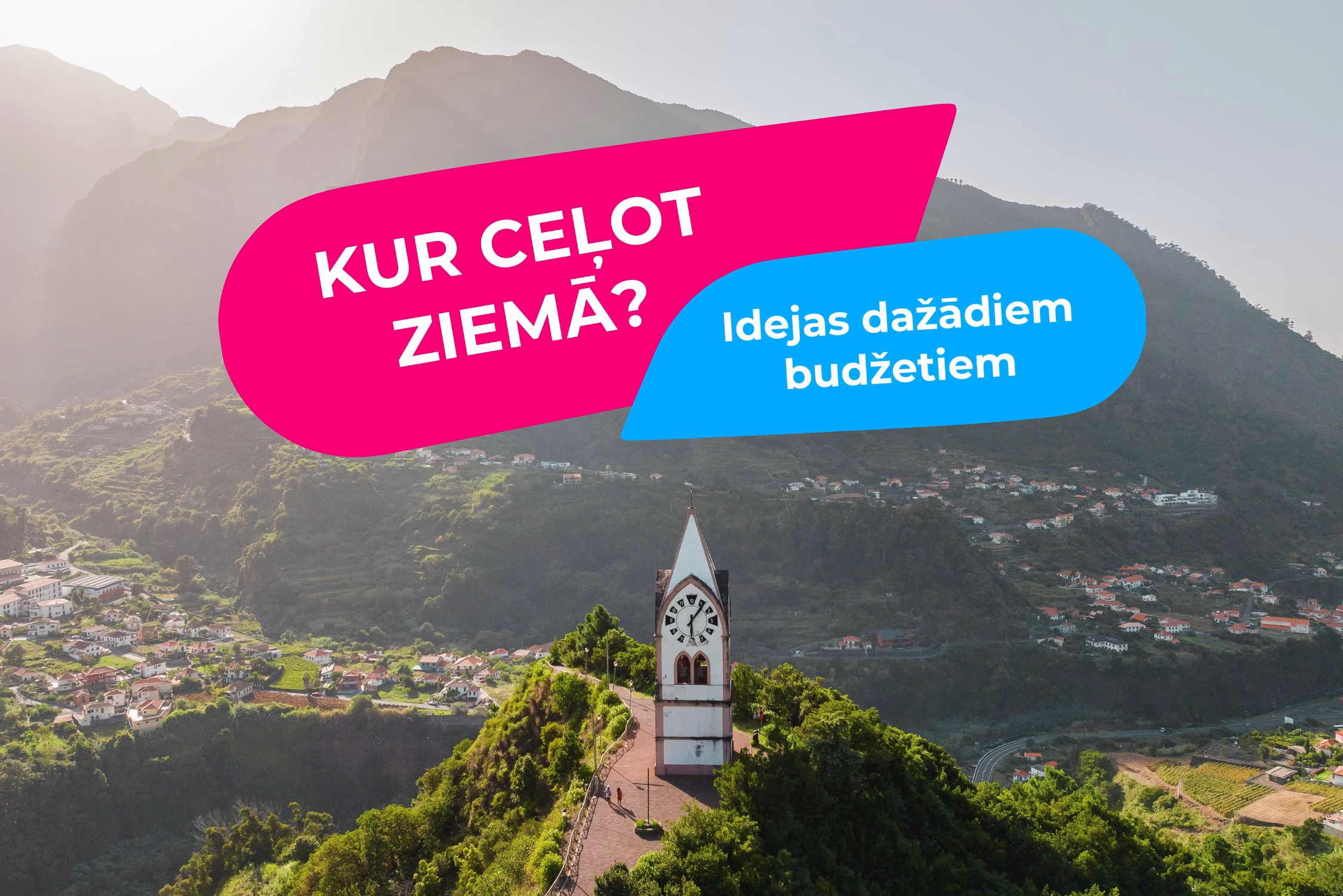 Kur ceļot ziemā un cik tas izmaksās? Idejas dažādiem budžetiem